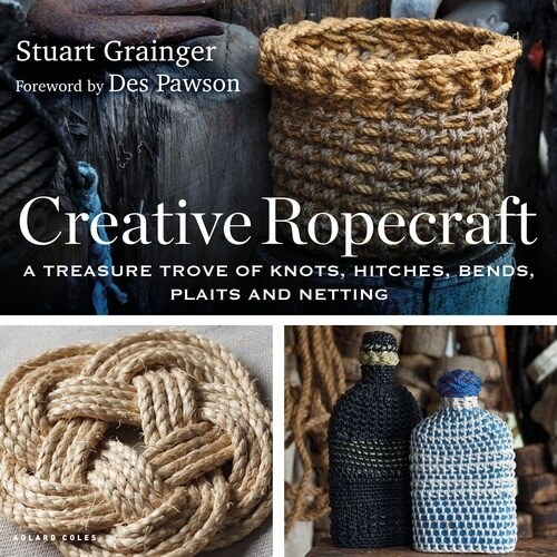 Creative Ropecraft : A treasure trove of knots, hitches, bends, plaits and netting (Paperback)