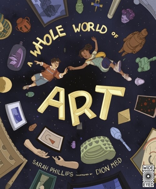 A Whole World of Art : A time-travelling trip through a WHOLE world of art (Hardcover)