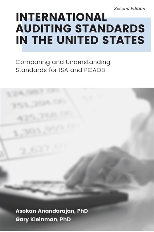 International Auditing Standards in the United States: Comparing and Understanding Standards for ISA and PCAOB (Paperback, 2, Revised)