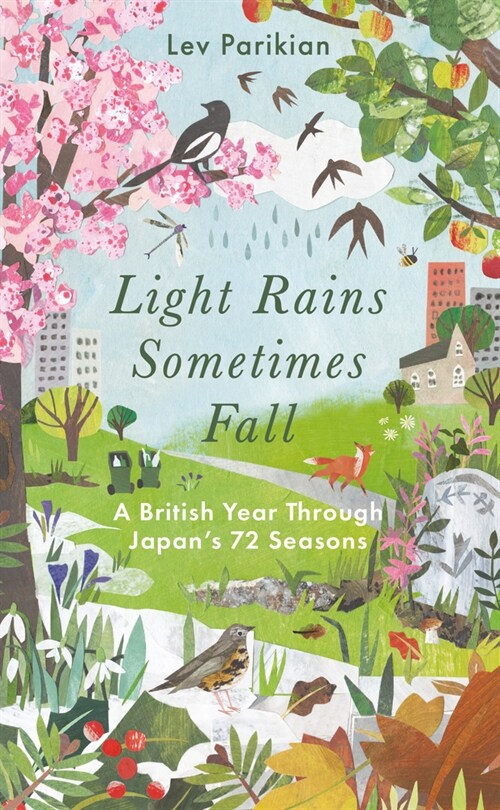 Light Rains Sometimes Fall : A British Year in Japan’s 72 Seasons (Hardcover)
