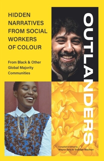 OUTLANDERS: Hidden Narratives from Social Workers of Colour (from Black & other Global Majority Communities) (Paperback)