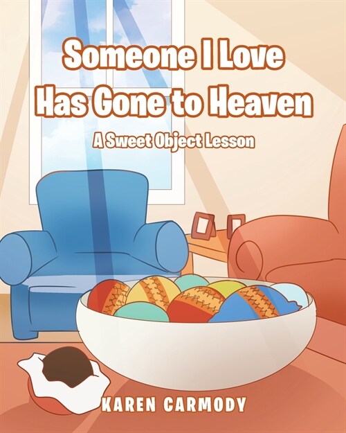 Someone I Love Has Gone to Heaven: A Sweet Object Lesson (Paperback)