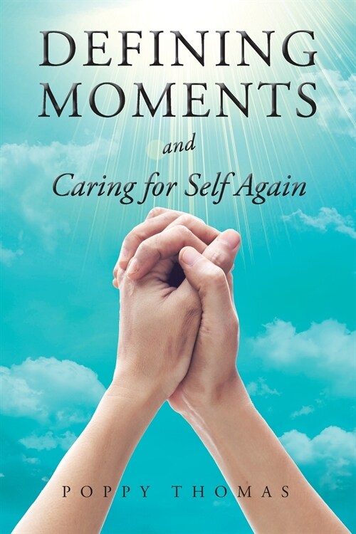 Defining Moments and Caring for Self Again (Paperback)