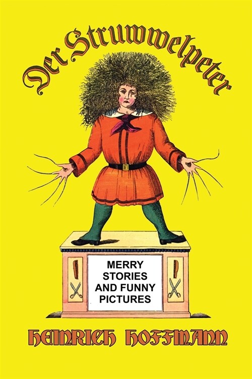 Der Struwwelpeter: Merry Stories and Funny Pictures (Hardcover)
