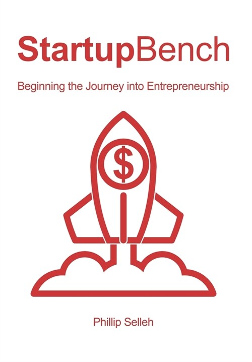 StartupBench: Beginning the Journey into Entrepreneurship (Hardcover)