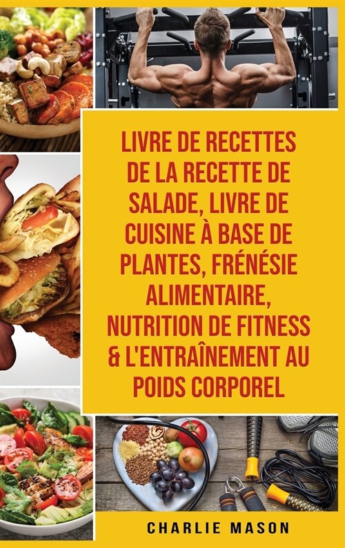 Livre de recettes de la recette de salade, Livre De Cuisine ?Base De Plantes, Fr??ie alimentaire, Nutrition de fitness & Lentra?ement au poids co (Hardcover)