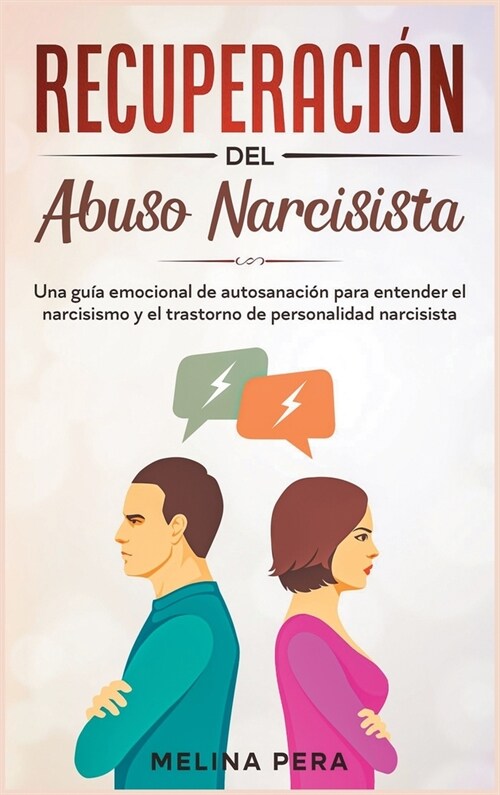 Recuperaci? del abuso narcisista: Una gu? emocional de autosanaci? para entender el narcisismo y el trastorno de personalidad narcisista [Narcissis (Hardcover)