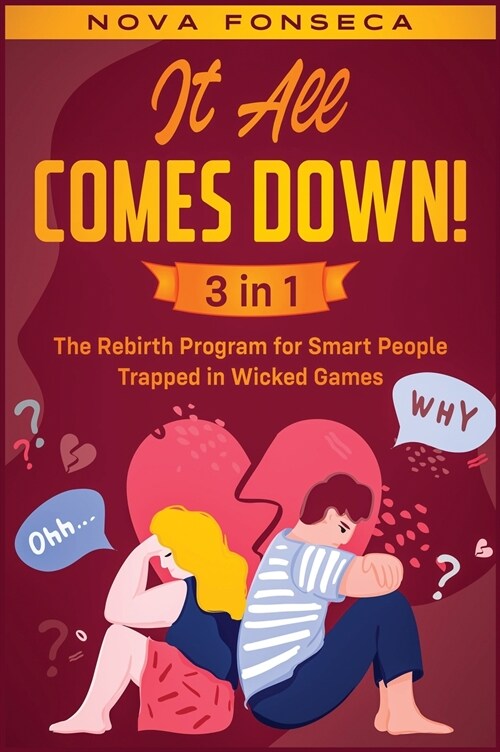 It All Comes Down! [3 in 1]: The Rebirth Program for Smart People Trapped in Wicked Games (Hardcover)