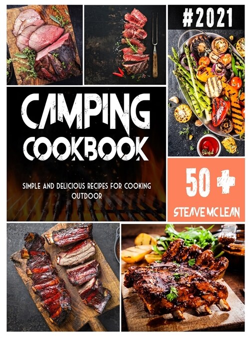 Camping Cookbook: Simple and delicious recipes for cooking outdoor (Hardcover)