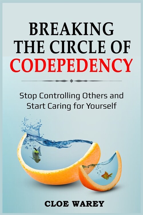 Breaking the Circle of Codepedency (Paperback)
