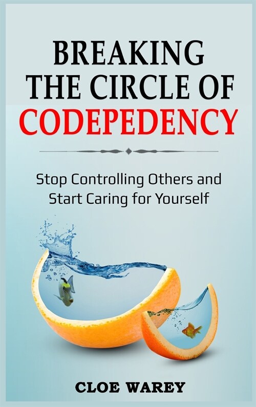 Breaking the Circle of Codepedency (Hardcover)