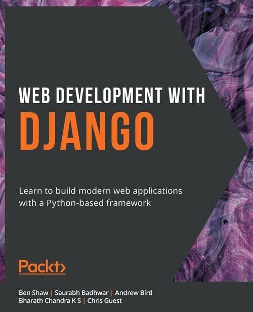 Web Development with Django : Learn to build modern web applications with a Python-based framework (Paperback)