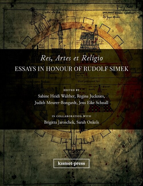 Res, Artes et Religio: Essays in Honour of Rudolf Simek (Hardcover)