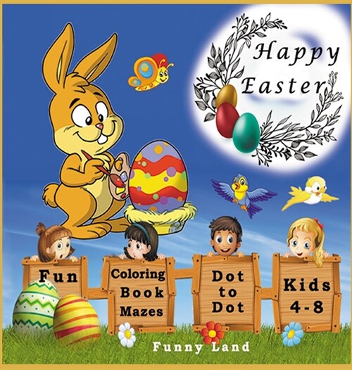 Happy Easter: Coloring Book - eggs and rabbits to color for a fun time (Hardcover)