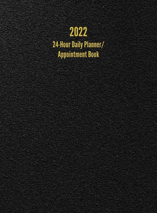 2022 24-Hour Daily Planner/ Appointment Book: Dot Grid Design (One Page per Day) (Hardcover)