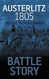 Napoleons Greatest Triumph : The Battle of Austerlitz (Paperback)