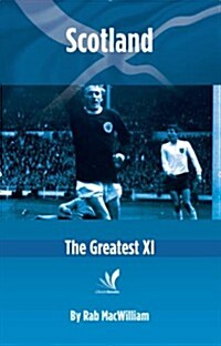 Scotland : The Greatest XI (Paperback)