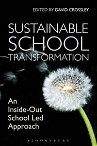 Sustainable School Transformation : An Inside-Out School Led Approach (Hardcover)