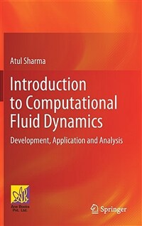 Introduction to computational fluid dynamics : development, application and analysis