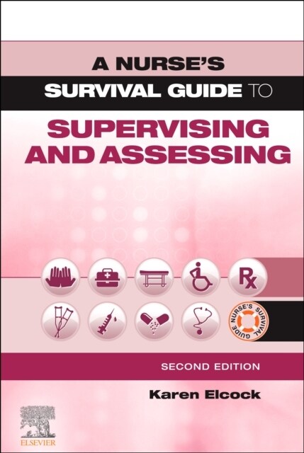 A Nurses Survival Guide to Supervising and Assessing (Paperback, 2 ed)