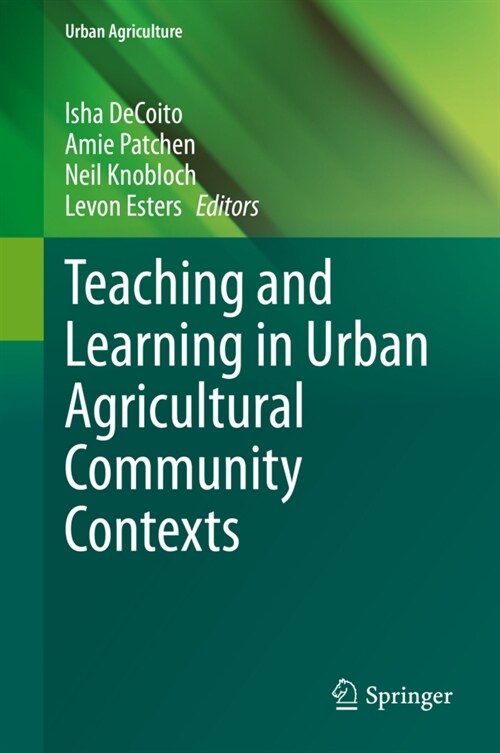 Teaching and Learning in Urban Agricultural Community Contexts (Hardcover)