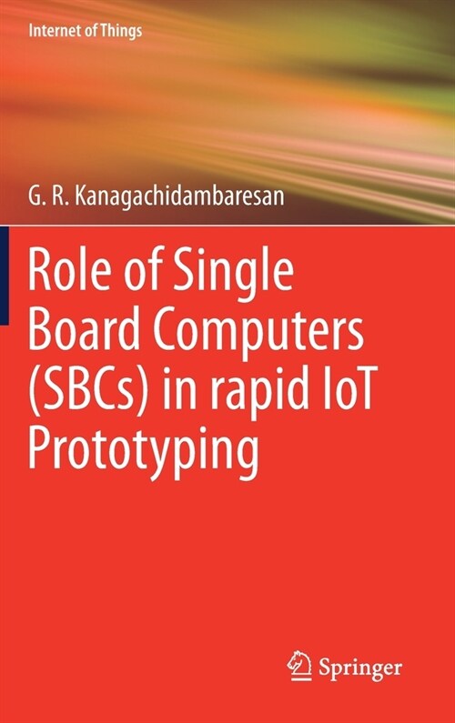 Role of Single Board Computers (Sbcs) in Rapid Iot Prototyping (Hardcover, 2021)