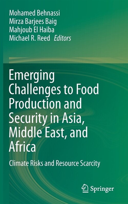 Emerging Challenges to Food Production and Security in Asia, Middle East, and Africa: Climate Risks and Resource Scarcity (Hardcover, 2021)