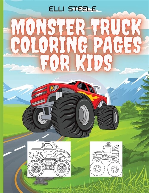 Monster Truck Coloring Pages for Kids: Awesome Monster Coloring Book for Kids who love cars, trains, tractors, trucks coloring book for kids (Paperback)