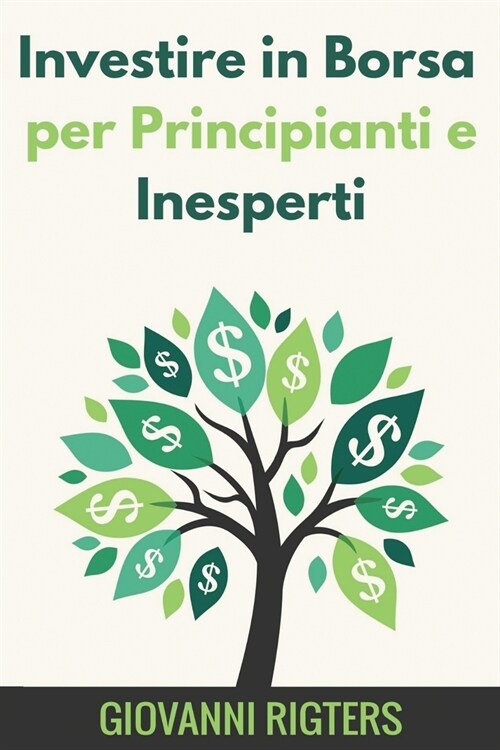 Investire in Borsa per Principianti e Inesperti (Paperback)