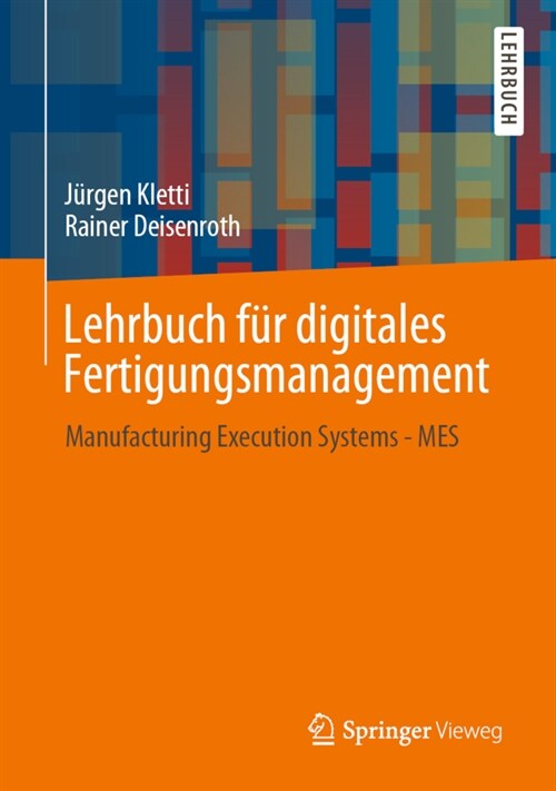 Lehrbuch F? Digitales Fertigungsmanagement: Manufacturing Execution Systems - Mes (Hardcover, 1. Aufl. 2021)