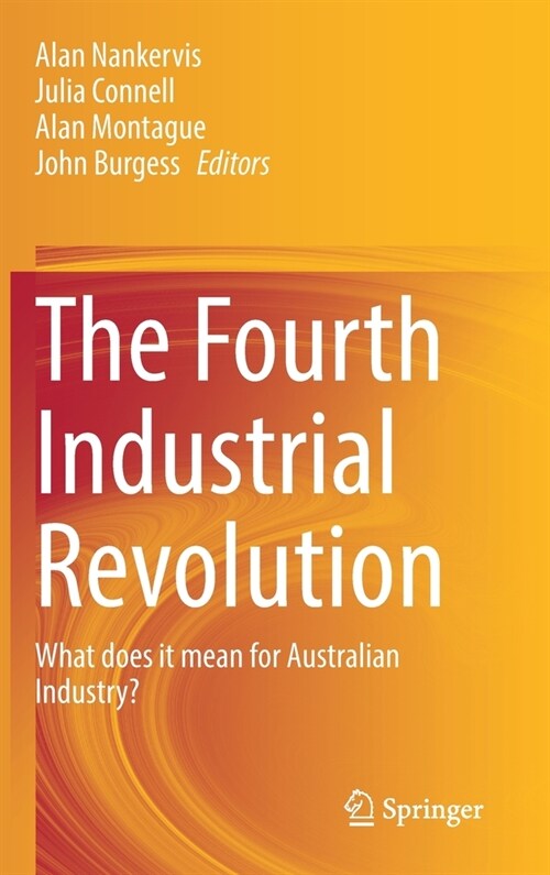 The Fourth Industrial Revolution: What Does It Mean for Australian Industry? (Hardcover, 2021)