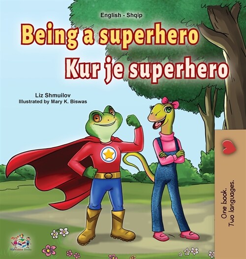 Being a Superhero (English Albanian Bilingual Book for Kids) (Hardcover)