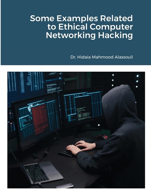 Some Examples Related to Ethical Computer Networking Hacking (Paperback)