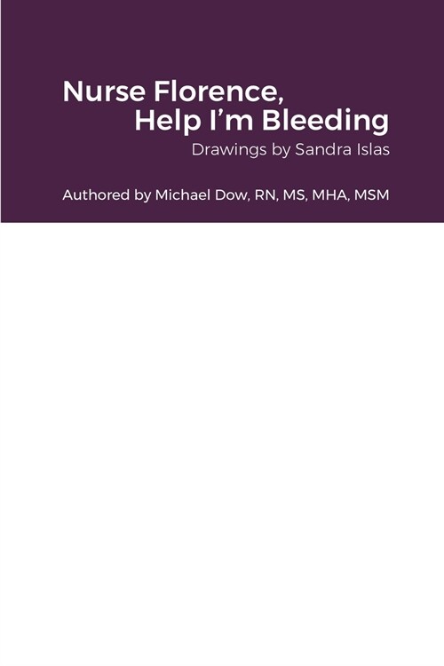 Nurse Florence, Help Im Bleeding (Paperback)