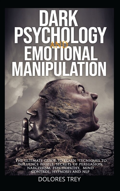 DARK PSYCHOLOGY and EMOTIONAL MANIPULATION (Hardcover)