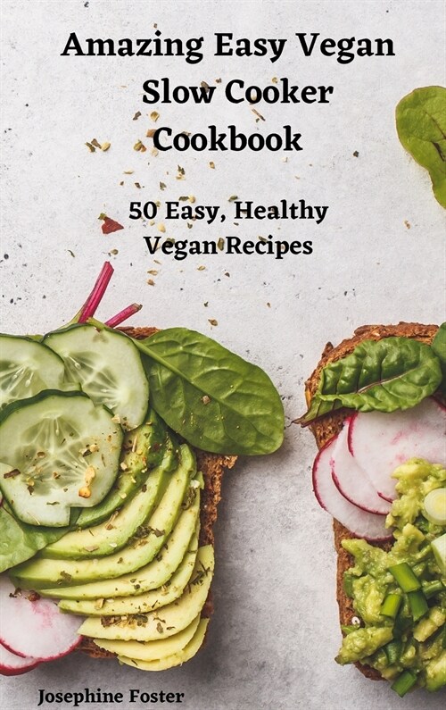 Amazing Easy Vegan Slow Cooker Cookbook (Hardcover)