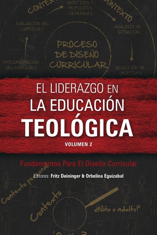 El liderazgo en la educaci? teol?ica, volumen 2: Fundamentos Para El Dise? Curricular (Paperback)