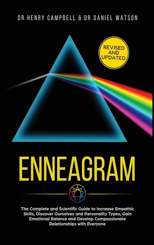 Enneagram REVISED AND UPDATED: The Complete and Scientific Guide to Increase Empathic Skills, Discover Ourselves and Personality Types, Gain Emotiona (Hardcover)