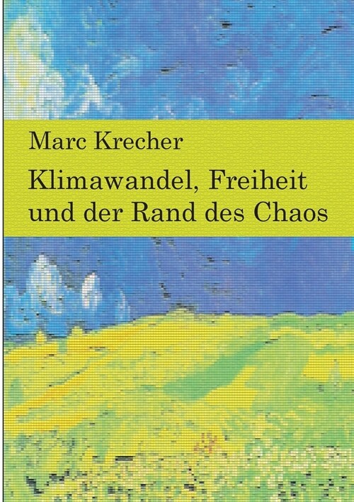 Klimawandel, Freiheit und der Rand des Chaos (Paperback)