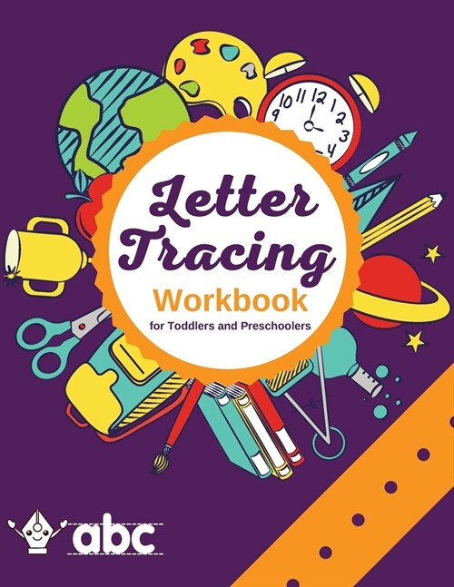 Letter Tracing Workbook for Toddlers and Preschoolers: Alphabet Handwriting Practice Book for Kids, Cursive Handwriting Workbook for Boys and Girls, A (Paperback)
