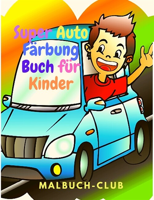 Super Auto F?bung Buch f? Kinder: Eine Sammlung von erstaunlichen Sportwagen und klassischen Superautos, die Ihr Kind lieben wird! (Paperback)