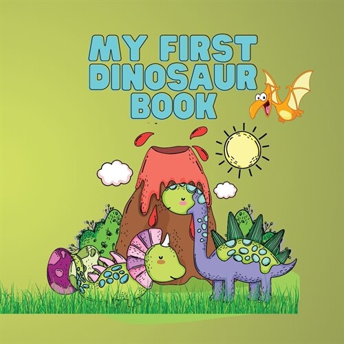 My First Dinosaur Book: Easy way to learn about dinosaurs (Paperback)