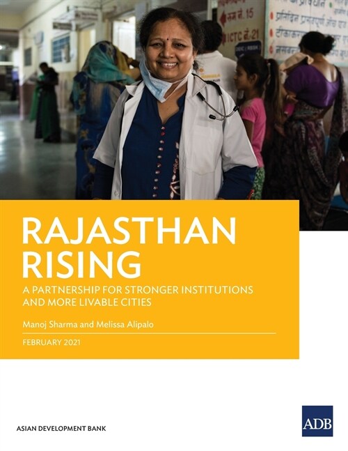 Rajasthan Rising: A Partnership for Strong Institutions and More Livable Cities (Paperback)