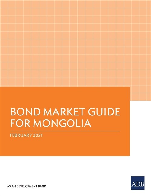 Bond Market Guide for Mongolia (Paperback)