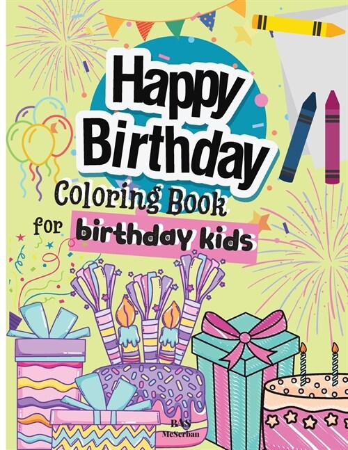 Happy Birthday Coloring Book For Birthday Kids (Paperback)