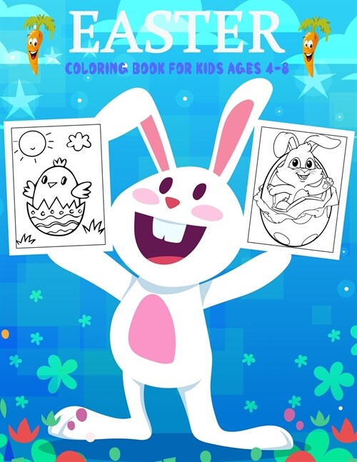 Easter Coloring Book for Kids Ages 4-8: 30 Easter Unique Coloring Pages For Kids, Including Bunnies, Eggs, Easter Baskets & More! Great fun for kids! (Paperback)