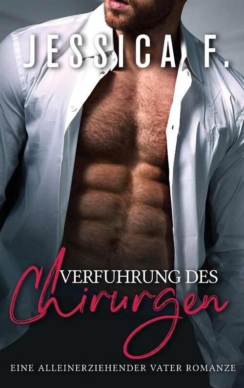 Verf?rung des Chirurgen: Eine Alleinerziehender Vater Romanze (Hardcover)