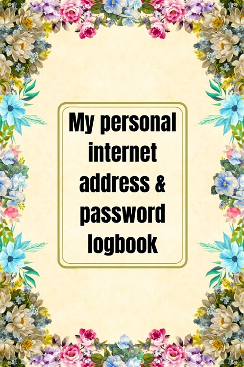 My Personal Internet Address & Password Logbook (Paperback)