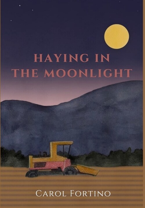 Haying in the Moonlight (Hardcover)