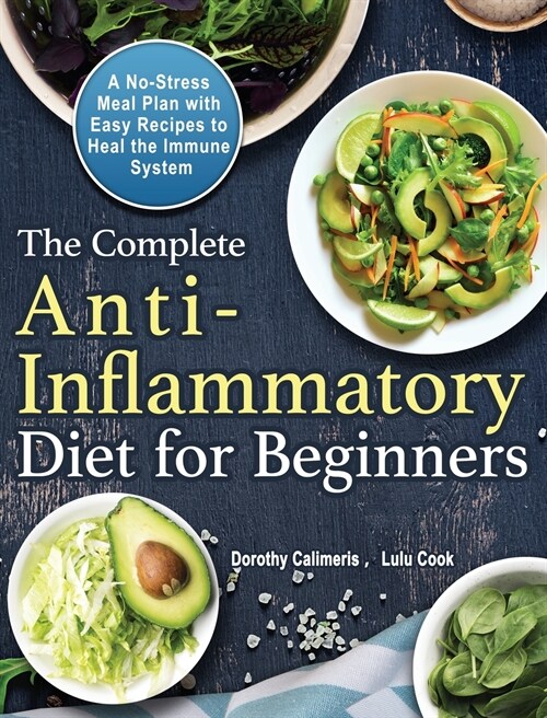 The Essential Anti-Inflammatory Diet Cookbook: Delicious, Easy & Healthy Recipes to Heal the Immune System (Hardcover)